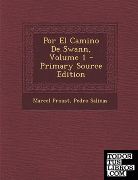 Por El Camino de Swann, Volume 1 - Primary Source Edition