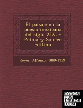 El Paisaje En La Poesia Mexicana del Siglo XIX; - Primary Source Edition