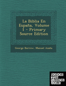 La Biblia En Espana, Volume 1 - Primary Source Edition