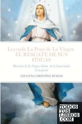 Leyenda de La Poza de La Virgen, EL RESCATE DE SUS FINCAS
