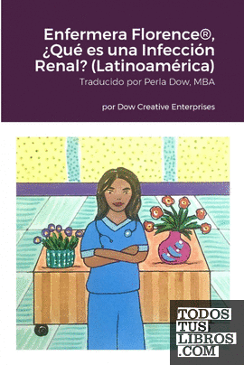 Enfermera Florence®, ¿Qué es una Infección Renal? (Latinoamérica)