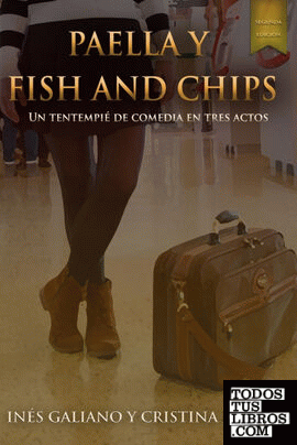 Paella y Fish and Chips. Un tentempié de comedia en tres actos.
