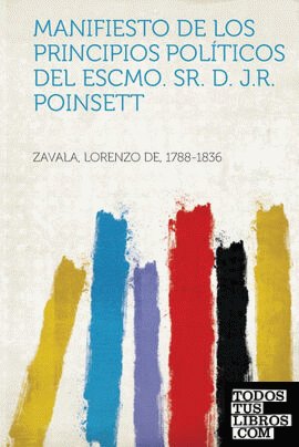 Manifiesto de Los Principios Politicos del Escmo. Sr. D. J.R. Poinsett