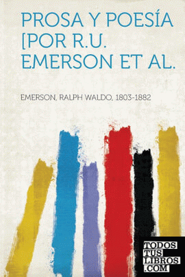 Prosa y Poesia [Por R.U. Emerson et al.