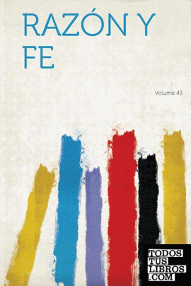 Razón Y Fe Volume 43