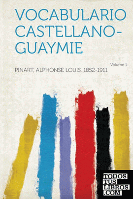 Vocabulario Castellano-Guaymie Volume 1