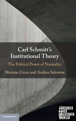 Carl Schmitts Institutional Theory