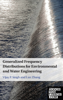 Generalized Frequency Distributions for Environmental and Water Engineering