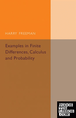 Examples in Finite Differences, Calculus and Probability