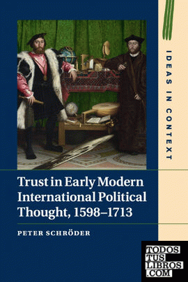 Trust in Early Modern International Political Thought, 1598-1713