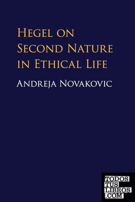 HEGEL ON SECOND NATURE IN ETHICAL LIFE