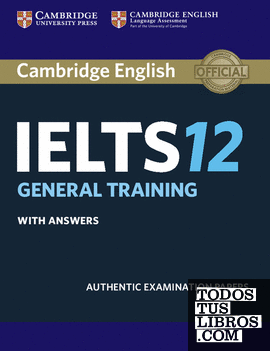 Cambridge IELTS 12. General Training. Student's Book with answers