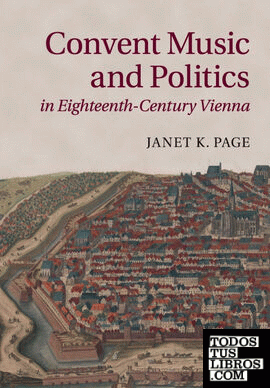 Convent Music and Politics in Eighteenth-Century Vienna