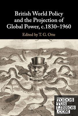 British World Policy and the Projection of Global Power, c.1830-1960