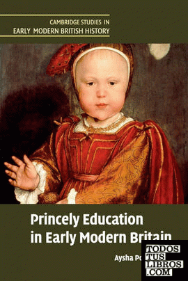 Princely Education in Early Modern Britain
