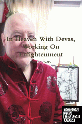 In Heaven With Devas,  Working On Enlightenment