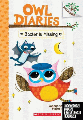 BAXTER IS MISSING (OWL DIARIES. SCHOLASTIC BRANCHES)