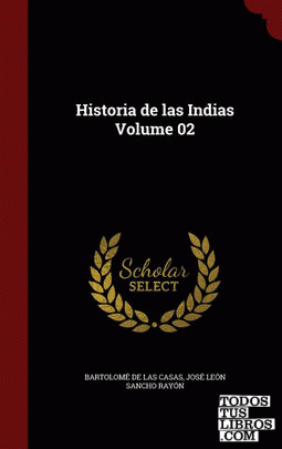 Historia de las Indias Volume 02