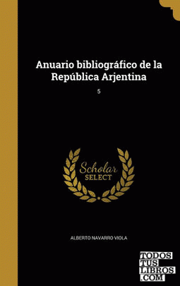 Anuario bibliográfico de la República Arjentina; 5
