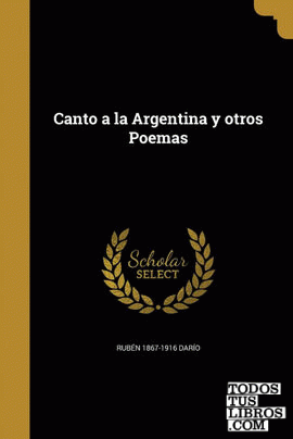 Canto a la Argentina y otros Poemas