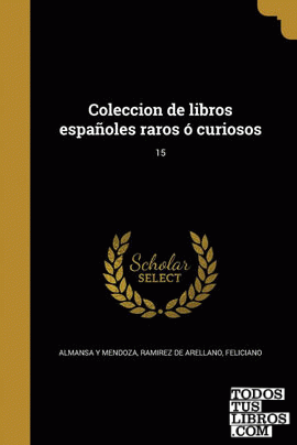 Coleccion de libros españoles raros ó curiosos; 15