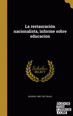 La restauración nacionalista, informe sobre educacion