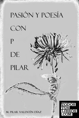 Pasión y Poesía con P de Pilar