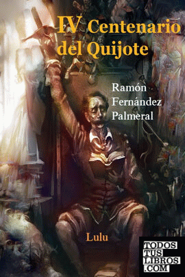 IV Centenario del Quijote, I y II Parte