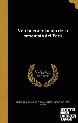 Verdadera relación de la conquista del Perú