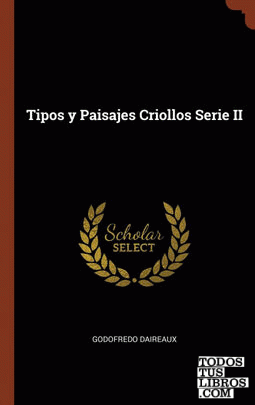 Tipos y Paisajes Criollos Serie II