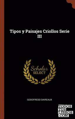 Tipos y Paisajes Criollos Serie III