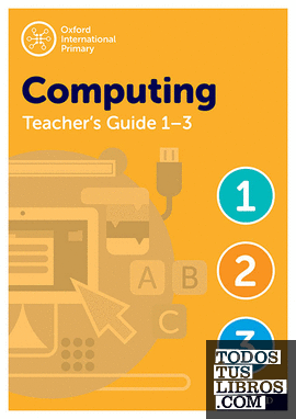 Oxford International Primary Computing Teacher's Guide - Stages 1-3