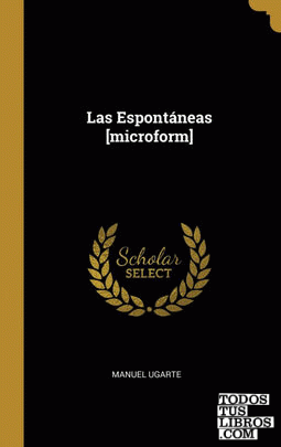 Las Espontáneas [microform]