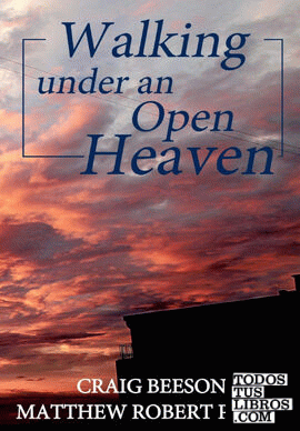 Walking under an Open Heaven