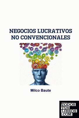 NEGOCIOS LUCRATIVOS NO CONVENCIONALES