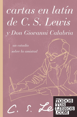 CARTAS EN LATÍN DE C. S. LEWIS Y DON GIOVANNI CALABRIA