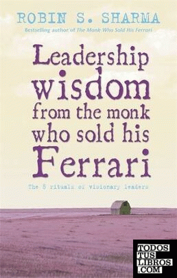 Leadership wisdom from the monk who sold his ferrari