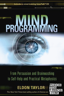 Mind programming : from persuasion and brainwashing to self-help