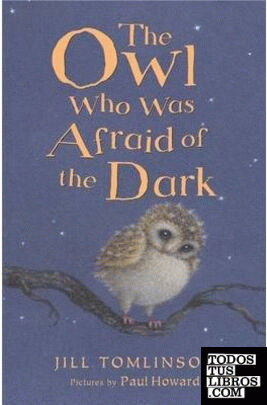 THE OWL WHO WAS AFRAID OF THE DARK