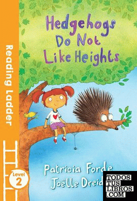Hedgehogs do not Like Heights