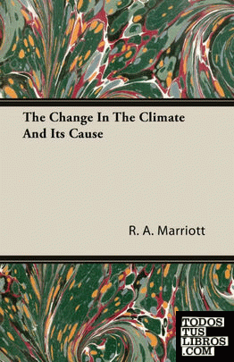 THE CHANGE IN THE CLIMATE AND ITS CAUSE