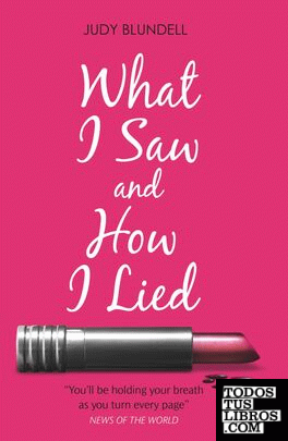 WHAT I SAW AND HOW I LIED