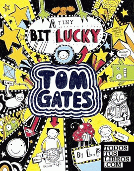 Tom Gates 7. A Tiny Bit Lucky
