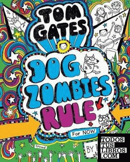 Tom Gates: DogZombies Rule (For now) : 11