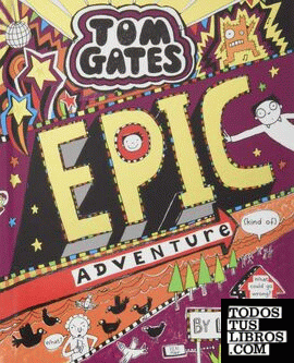 Tom Gates: Epic Adventure (kind of) : 13