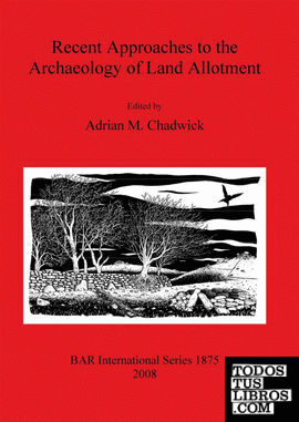 Recent Approaches to the Archaeology of Land Allotment