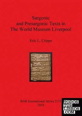SARGONIC AND PRESARGONIC TEXTS IN THE WORLD MUSEUM LIVERPOOL