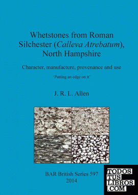 Whetstones from Roman Silchester (Calleva Atrebatum), North Hampshire