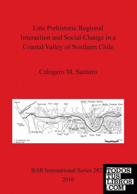 Late Prehistoric Regional Interaction and Social Change in a Coastal Valley of Northern Chile