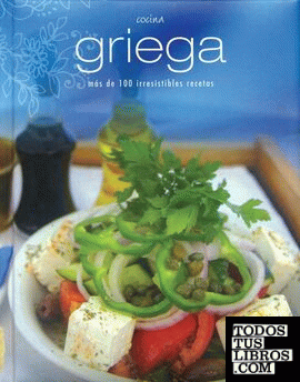 Cocina griega - mas de 100 irresistibles recetas